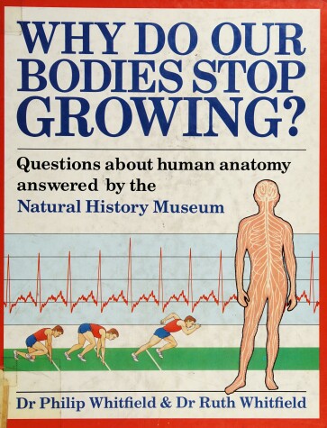 Book cover for Whitfield Phillip : Why Do Our Bodies Stop Growing?