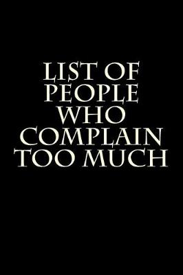 Book cover for List of People Who Complain Too Much