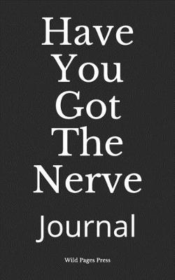 Book cover for Have You Got The Nerve