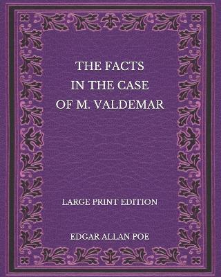Book cover for The Facts in the Case of M. Valdemar - Large Print Edition