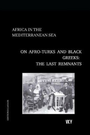 Cover of Africa in the Mediterranean On Afro-Turks and Black Greeks
