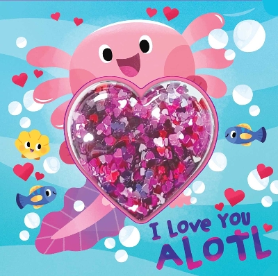 Cover of I Love You Alotl