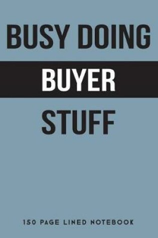 Cover of Busy Doing Buyer Stuff