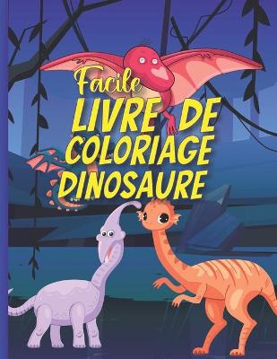 Book cover for Facile Livre De Coloriage Dinosaure