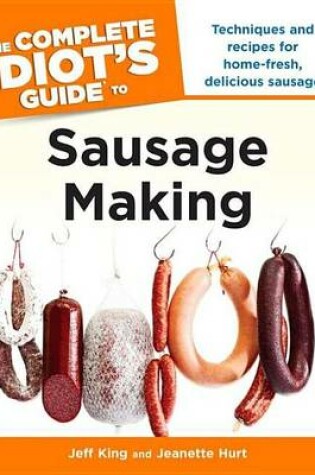 Cover of The Complete Idiot's Guide to Sausage Making