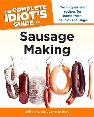 Book cover for The Complete Idiot's Guide to Sausage Making