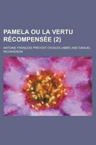 Cover of Pamela Ou La Vertu Recompensee (2 )