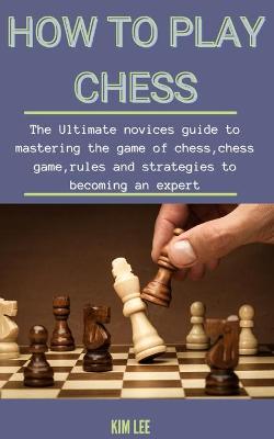 Book cover for How To Play Chess