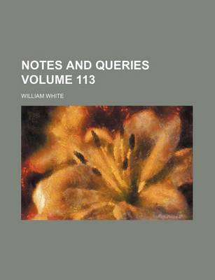 Book cover for Notes and Queries Volume 113