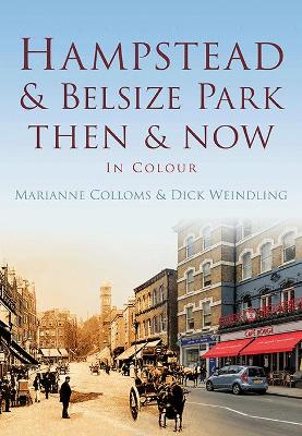 Book cover for Hampstead & Belsize Park Then & Now