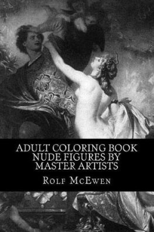 Cover of Adult Coloring Book - Nude Figures by Master Artists