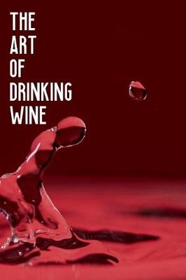 Book cover for The Art Of Drinking Wine