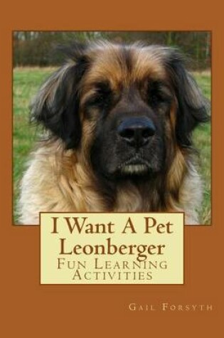 Cover of I Want A Pet Leonberger