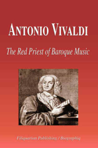 Cover of Antonio Vivaldi - The Red Priest of Baroque Music (Biography)