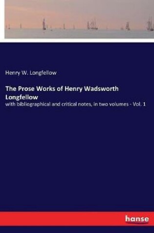 Cover of The Prose Works of Henry Wadsworth Longfellow