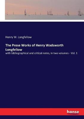 Book cover for The Prose Works of Henry Wadsworth Longfellow