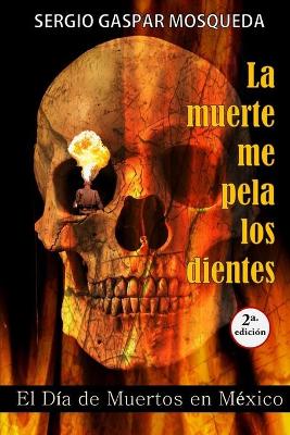 Book cover for La muerte me pela los dientes