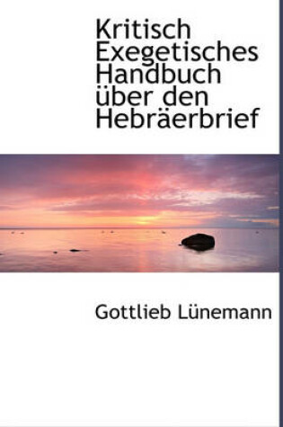 Cover of Kritisch Exegetisches Handbuch Uber Den Hebr Erbrief