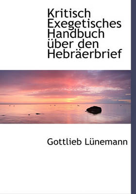 Book cover for Kritisch Exegetisches Handbuch Uber Den Hebr Erbrief