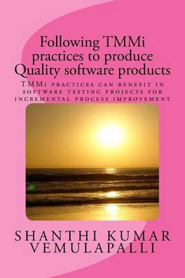 Cover of Following TMMi practices to produce Quality software products