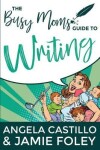 Book cover for The Busy Mom's Guide to Writing