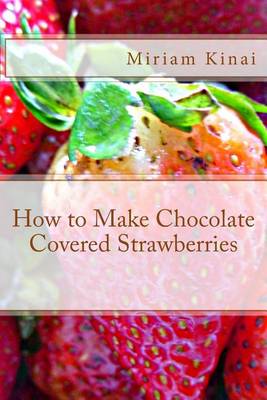 Book cover for How to Make Chocolate Covered Strawberries