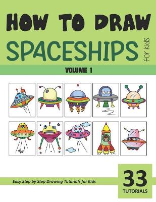 Book cover for How to Draw Spaceships for Kids - Volume 1