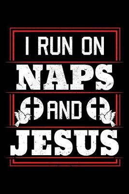 Book cover for I Run On Naps and Jesus