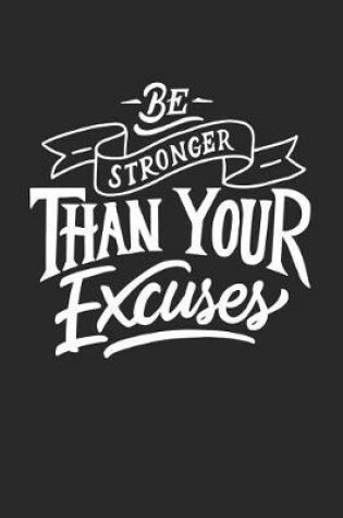 Cover of Be Stronger Than Your Excuses