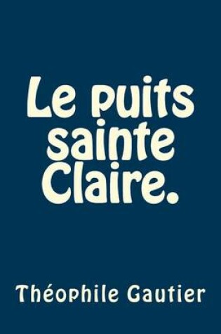 Cover of Le puits sainte Claire.