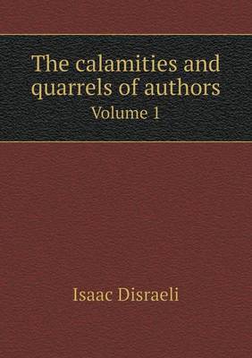 Book cover for The calamities and quarrels of authors Volume 1