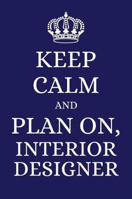 Book cover for Keep Calm and Plan on Interior Designer