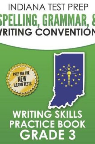 Cover of Indiana Test Prep Spelling, Grammar, & Writing Conventions Grade 3