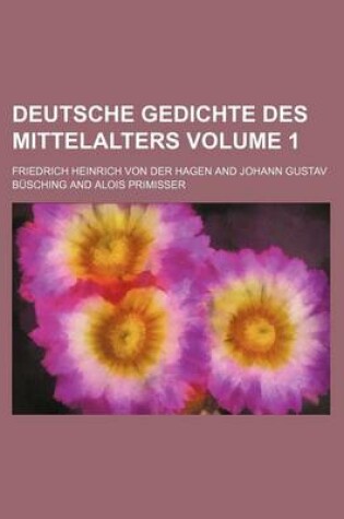 Cover of Deutsche Gedichte Des Mittelalters Volume 1