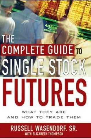 Cover of The Complete Guide to Single Stock Futures