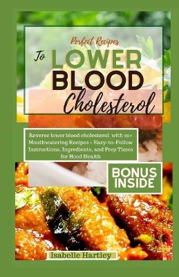 Book cover for Perfect Recipes to Lower Blood Cholesterol