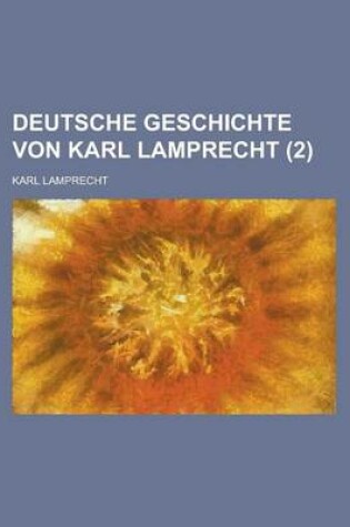 Cover of Deutsche Geschichte Von Karl Lamprecht (2)