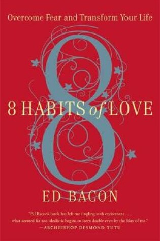 Cover of 8 Habits of Love: Overcome Fear and Transform Your Life