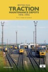 Book cover for British Rail Traction Maintenance Depots 1974-1993 Part 3: Wales & Scotland