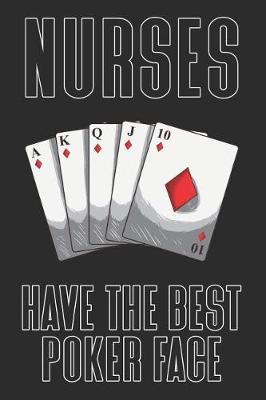 Book cover for Nurses Have The Best Poker Face