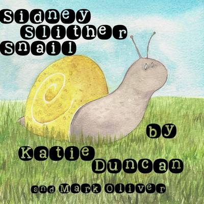 Book cover for Sidney Slither Snail