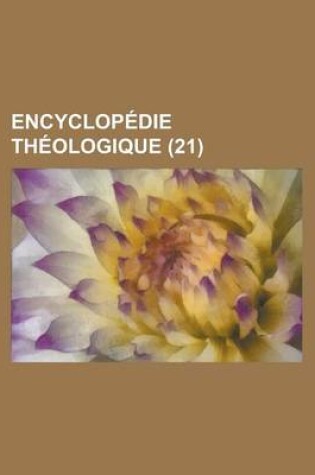 Cover of Encyclopedie Theologique (21 )