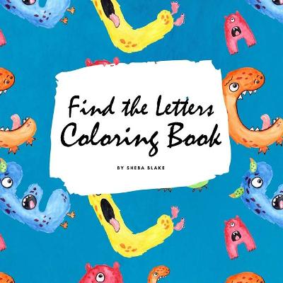 Book cover for Find the Letters A-Z Coloring Book for Children (8.5x8.5 Coloring Book / Activity Book)