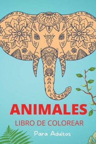 Cover of Animales Libro de Colorear para Adultos