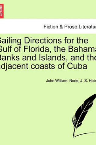 Cover of Sailing Directions for the Gulf of Florida, the Bahama Banks and Islands, and the Adjacent Coasts of Cuba