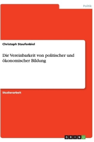 Cover of Die Vereinbarkeit von politischer und oekonomischer Bildung