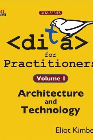 Cover of Dita for Practitioners Volume 1