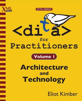 Book cover for Dita for Practitioners Volume 1