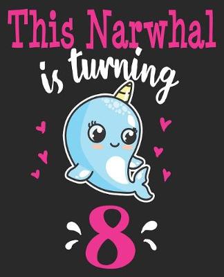 Book cover for This Narwhal Is Turning 8