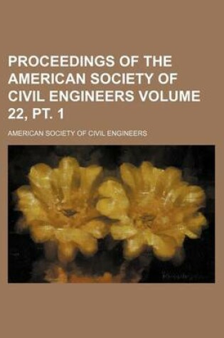 Cover of Proceedings of the American Society of Civil Engineers Volume 22, PT. 1
